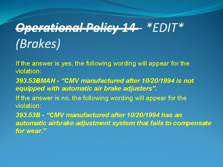 Operational Policy 14 - *EDIT* (Brakes) If the answer is yes, the following wording
