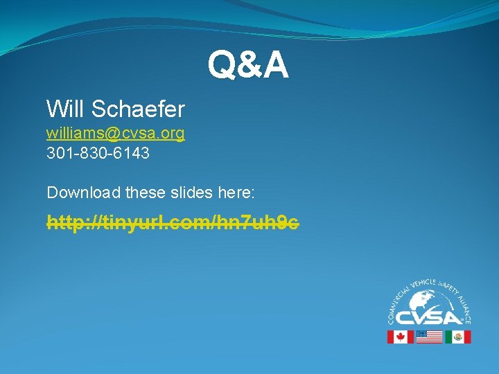 Q&A Will Schaefer williams@cvsa. org 301 -830 -6143 Download these slides here: http: //tinyurl.