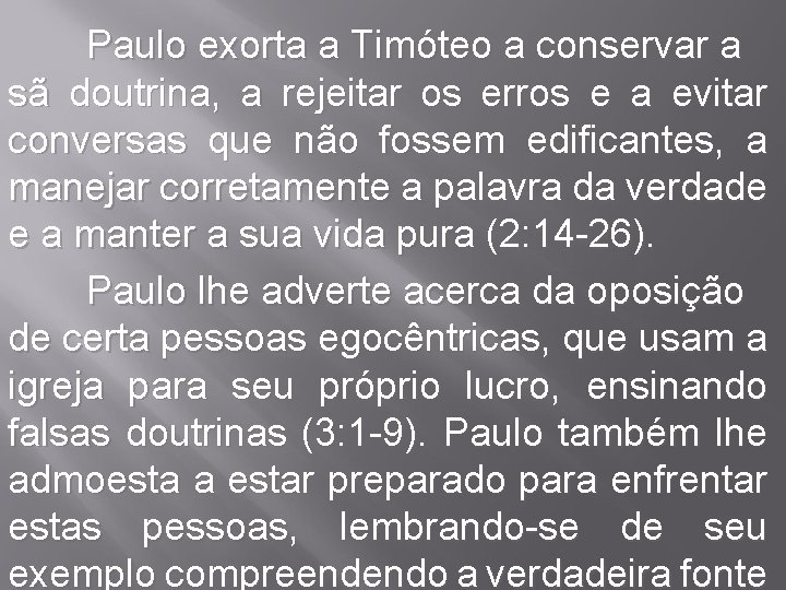 Paulo exorta a Timóteo a conservar a sã doutrina, a rejeitar os erros e