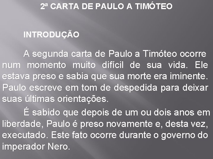 2ª CARTA DE PAULO A TIMÓTEO INTRODUÇÃO A segunda carta de Paulo a Timóteo