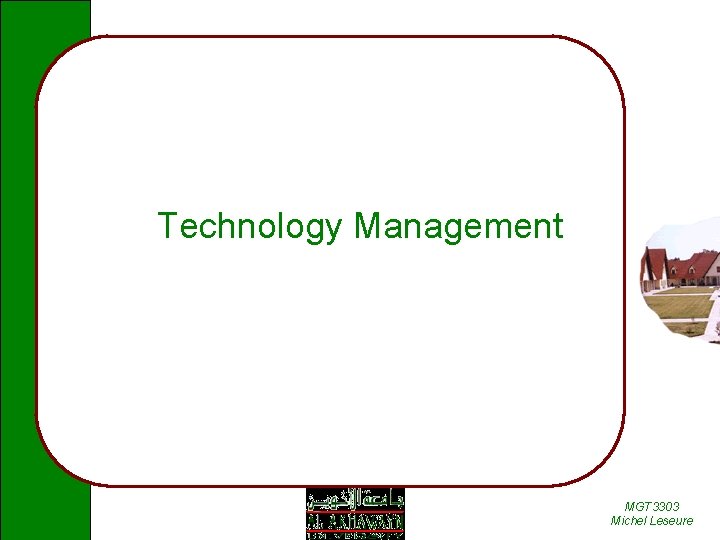 Technology Management MGT 3303 Michel Leseure 