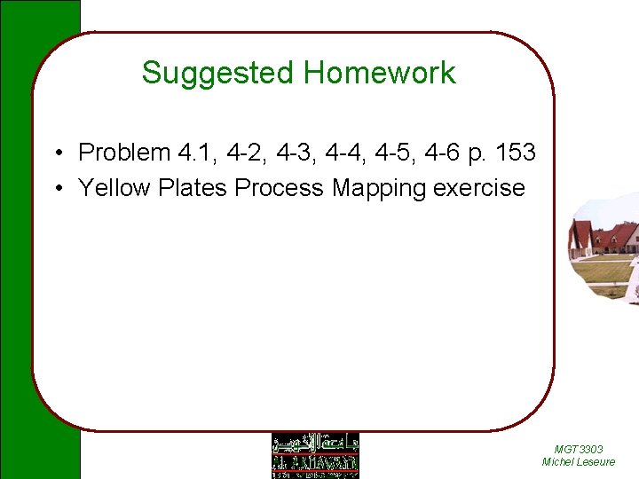 Suggested Homework • Problem 4. 1, 4 -2, 4 -3, 4 -4, 4 -5,