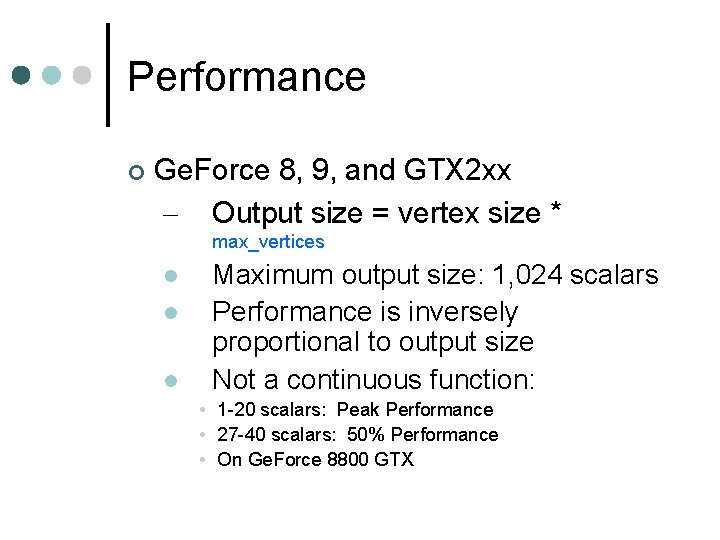 Performance Ge. Force 8, 9, and GTX 2 xx – Output size = vertex