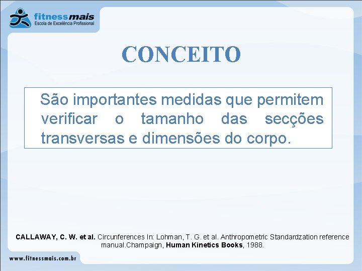 CONCEITO São importantes medidas que permitem verificar o tamanho das secções transversas e dimensões CONCEITO São importantes medidas que permitem verificar o tamanho das secções transversas e dimensões