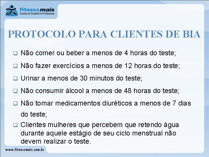 PROTOCOLO PARA CLIENTES DE BIA q Não comer ou beber a menos de 4 PROTOCOLO PARA CLIENTES DE BIA q Não comer ou beber a menos de 4