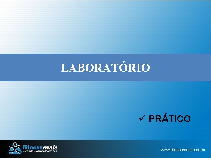 LABORATÓRIO ü PRÁTICO LABORATÓRIO ü PRÁTICO