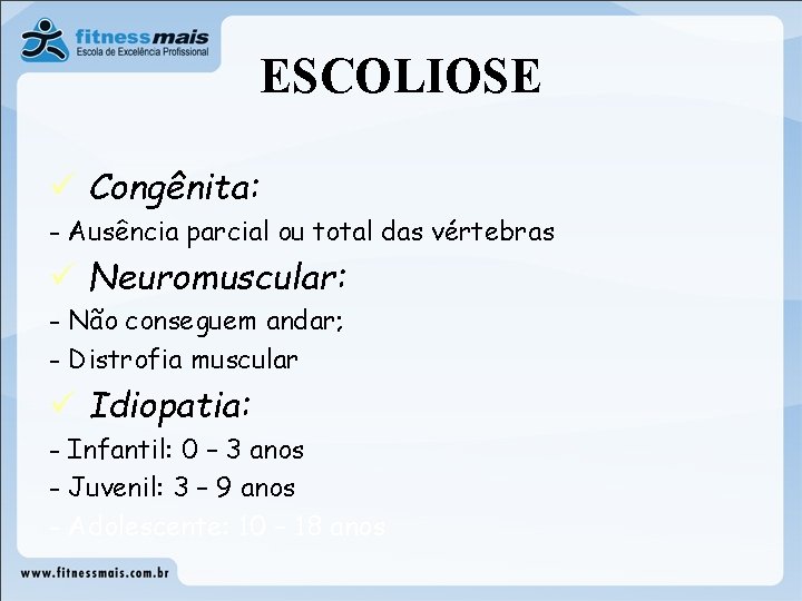 ESCOLIOSE ü Congênita: - Ausência parcial ou total das vértebras ü Neuromuscular: - Não ESCOLIOSE ü Congênita: - Ausência parcial ou total das vértebras ü Neuromuscular: - Não