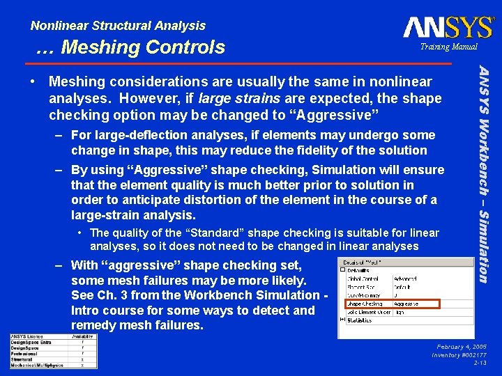 Nonlinear Structural Analysis … Meshing Controls Training Manual – For large-deflection analyses, if elements