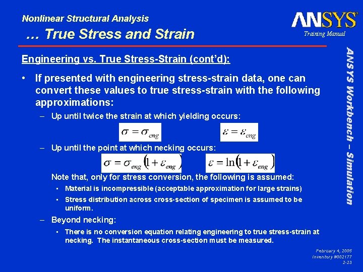 Nonlinear Structural Analysis … True Stress and Strain Training Manual • If presented with