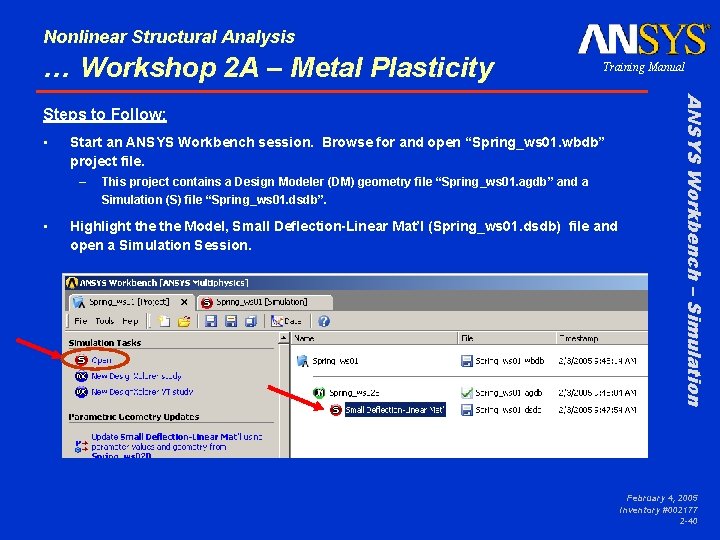 Nonlinear Structural Analysis … Workshop 2 A – Metal Plasticity Training Manual • Start
