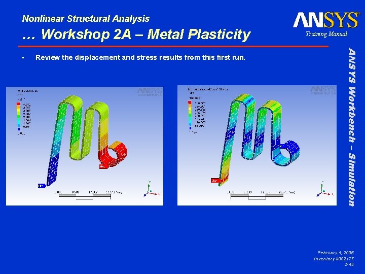 Nonlinear Structural Analysis … Workshop 2 A – Metal Plasticity Review the displacement and
