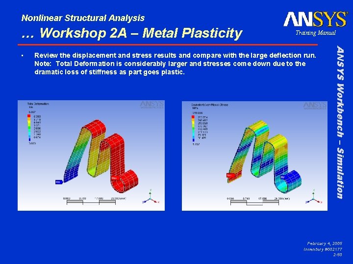 Nonlinear Structural Analysis … Workshop 2 A – Metal Plasticity Review the displacement and