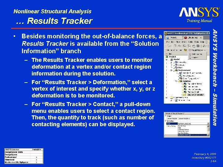 Nonlinear Structural Analysis … Results Tracker – The Results Tracker enables users to monitor