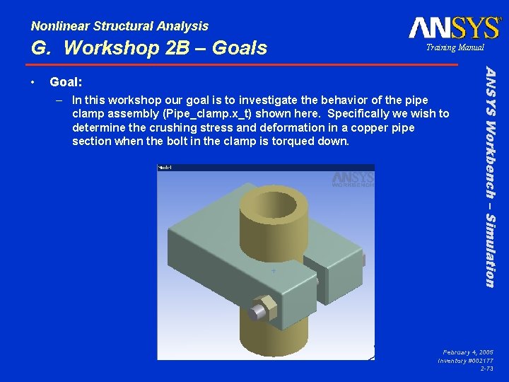 Nonlinear Structural Analysis G. Workshop 2 B – Goals Goal: – In this workshop