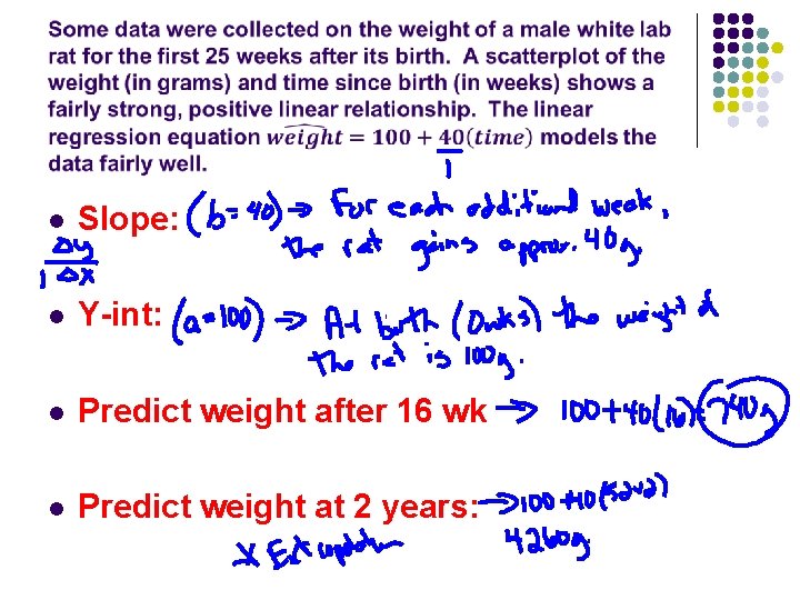  l Slope: l Y-int: l Predict weight after 16 wk l Predict weight