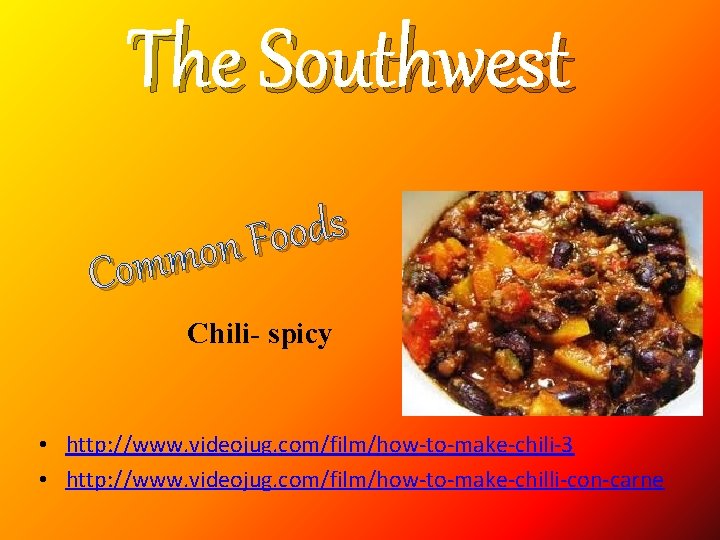 The Southwest s d o o F n o m m o C Chili-