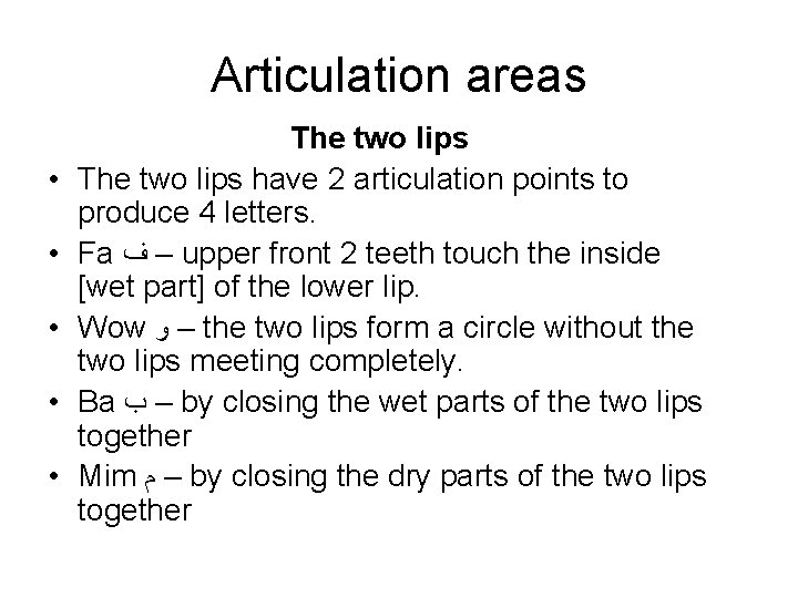 Articulation areas • • • The two lips have 2 articulation points to produce Articulation areas • • • The two lips have 2 articulation points to produce