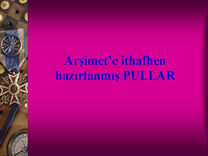 Arşimet’e ithafhen hazırlanmış PULLAR 