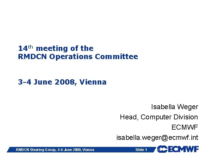 14 th meeting of the RMDCN Operations Committee 3 -4 June 2008, Vienna Isabella