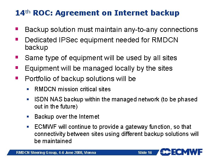 14 th ROC: Agreement on Internet backup § Backup solution must maintain any-to-any connections