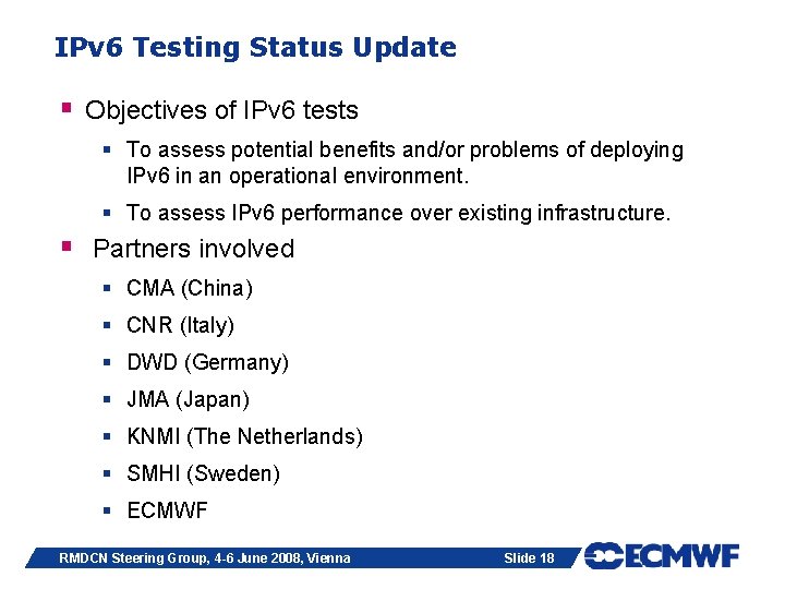 IPv 6 Testing Status Update § Objectives of IPv 6 tests § To assess