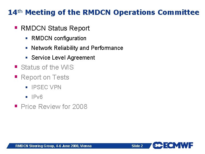 14 th Meeting of the RMDCN Operations Committee § RMDCN Status Report § RMDCN
