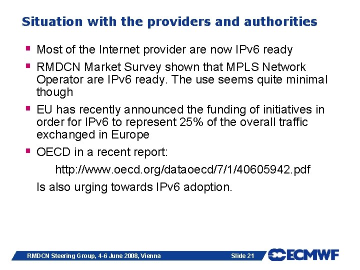 Situation with the providers and authorities § Most of the Internet provider are now