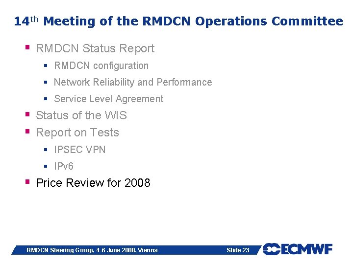14 th Meeting of the RMDCN Operations Committee § RMDCN Status Report § RMDCN