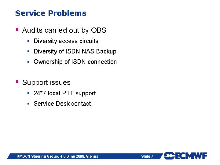 Service Problems § Audits carried out by OBS § Diversity access circuits § Diversity