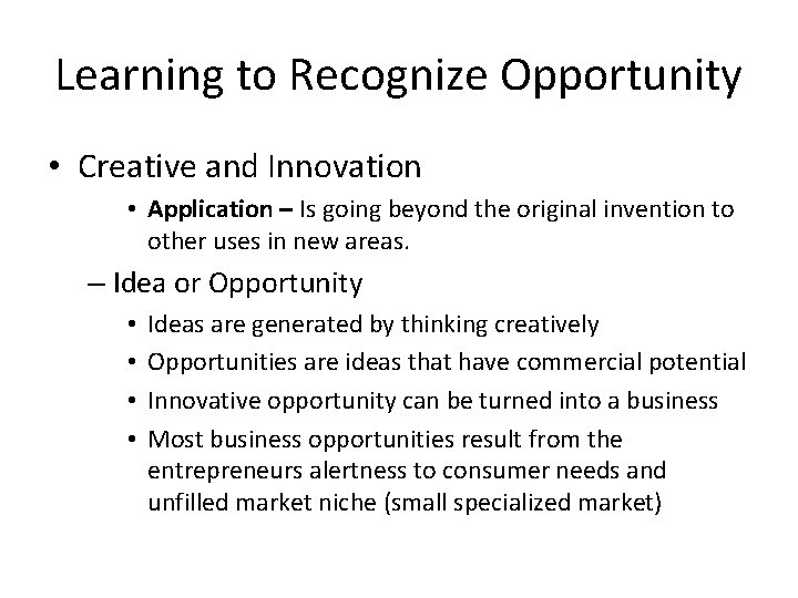 Learning to Recognize Opportunity • Creative and Innovation • Application – Is going beyond