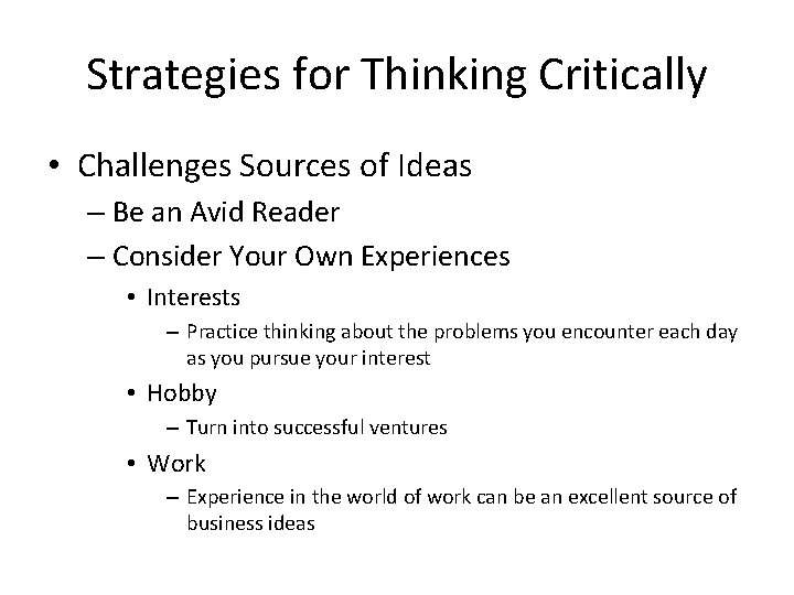 Strategies for Thinking Critically • Challenges Sources of Ideas – Be an Avid Reader