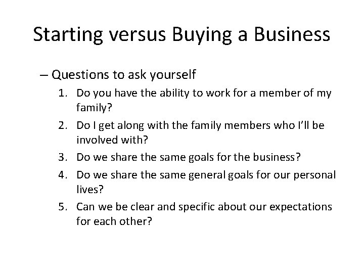 Starting versus Buying a Business – Questions to ask yourself 1. Do you have