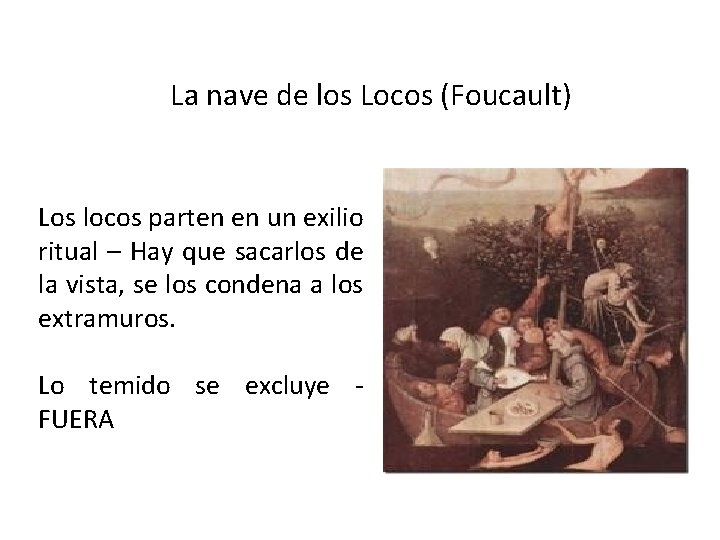 La nave de los Locos (Foucault) Los locos parten en un exilio ritual –