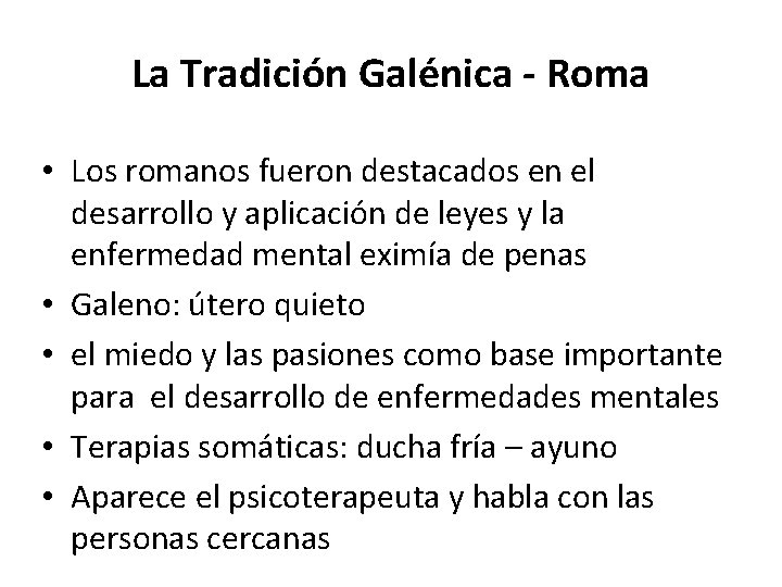 La Tradición Galénica - Roma • Los romanos fueron destacados en el desarrollo y