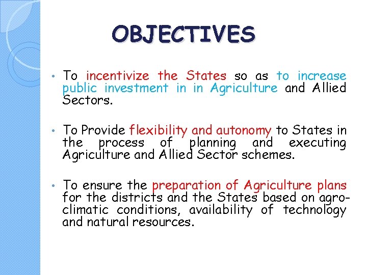 OBJECTIVES • To incentivize the States so as to increase public investment in in