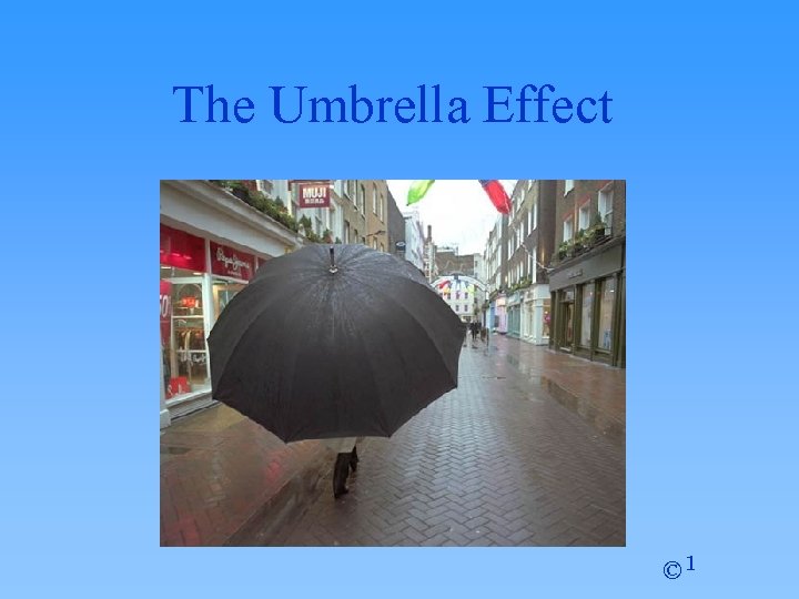 The Umbrella Effect © 1 
