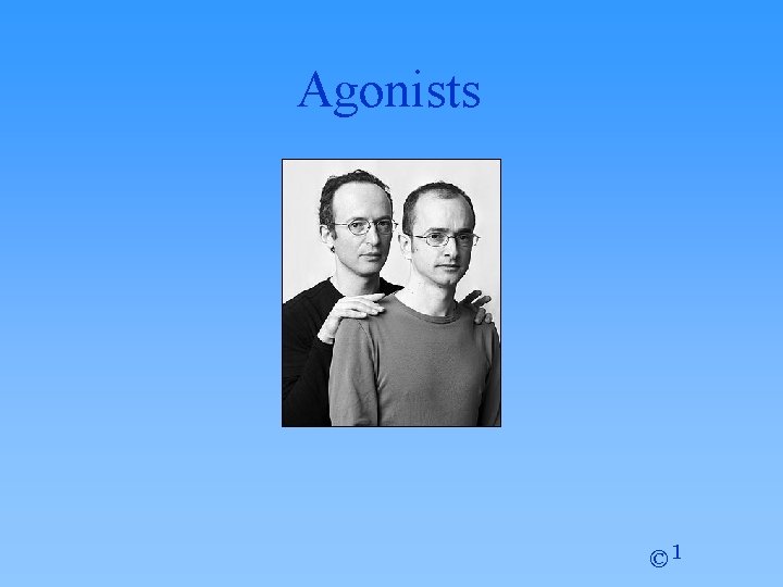 Agonists © 1 