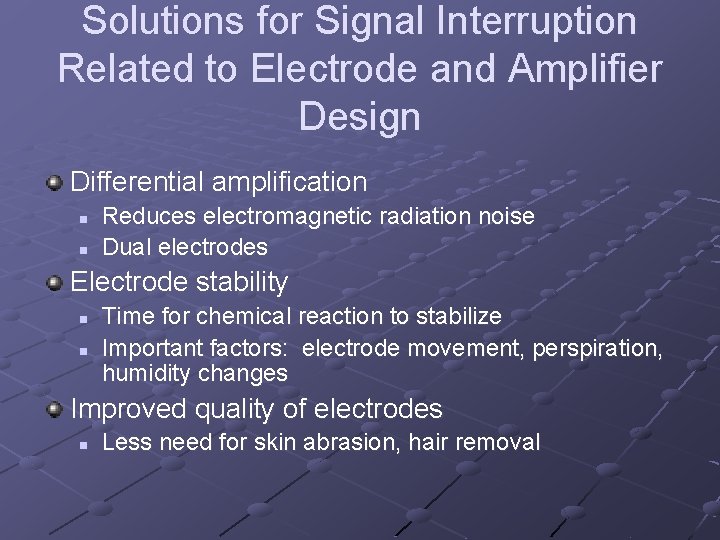 Solutions for Signal Interruption Related to Electrode and Amplifier Design Differential amplification n n
