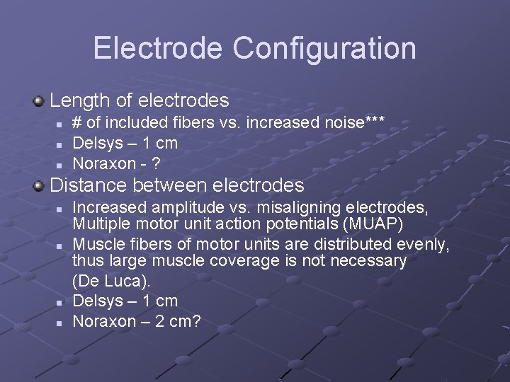 Electrode Configuration Length of electrodes n n n # of included fibers vs. increased