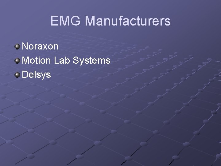 EMG Manufacturers Noraxon Motion Lab Systems Delsys 