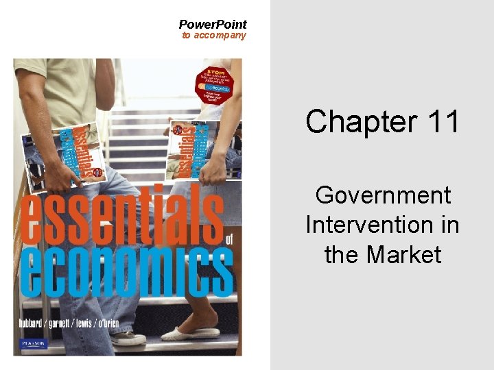 Power. Point to accompany Chapter 11 Government Intervention in the Market 