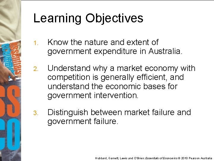 Learning Objectives 1. Know the nature and extent of government expenditure in Australia. 2.