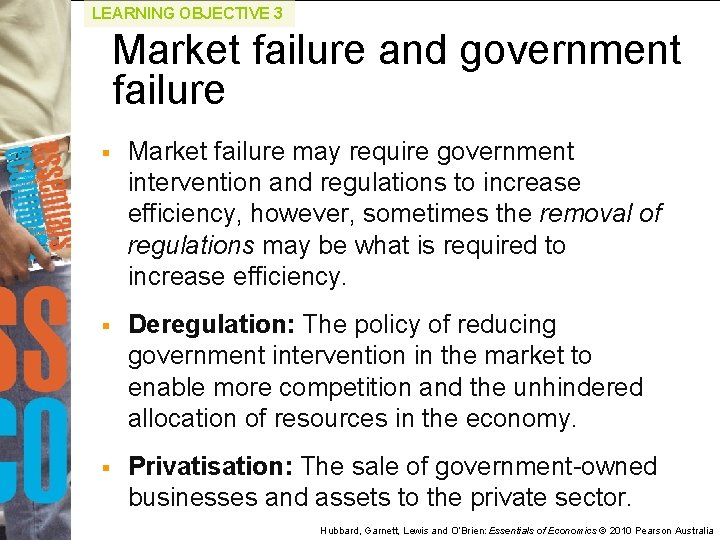 LEARNING OBJECTIVE 3 Market failure and government failure § Market failure may require government