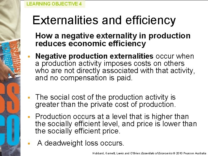 LEARNING OBJECTIVE 4 Externalities and efficiency How a negative externality in production reduces economic