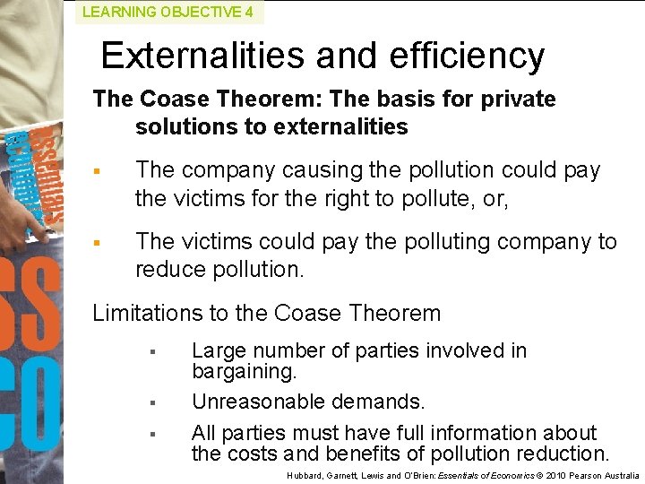 LEARNING OBJECTIVE 4 Externalities and efficiency The Coase Theorem: The basis for private solutions