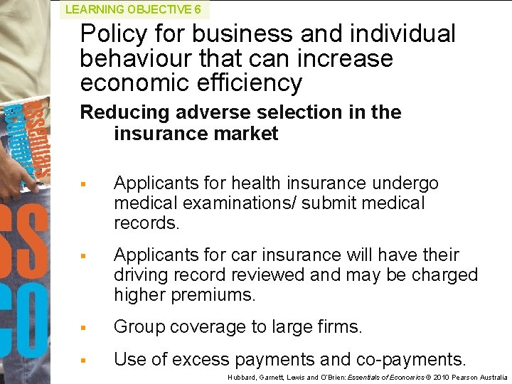 LEARNING OBJECTIVE 6 Policy for business and individual behaviour that can increase economic efficiency