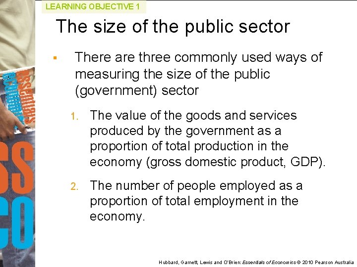 LEARNING OBJECTIVE 1 The size of the public sector § There are three commonly