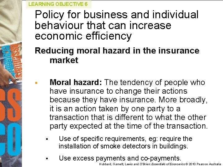 LEARNING OBJECTIVE 6 Policy for business and individual behaviour that can increase economic efficiency