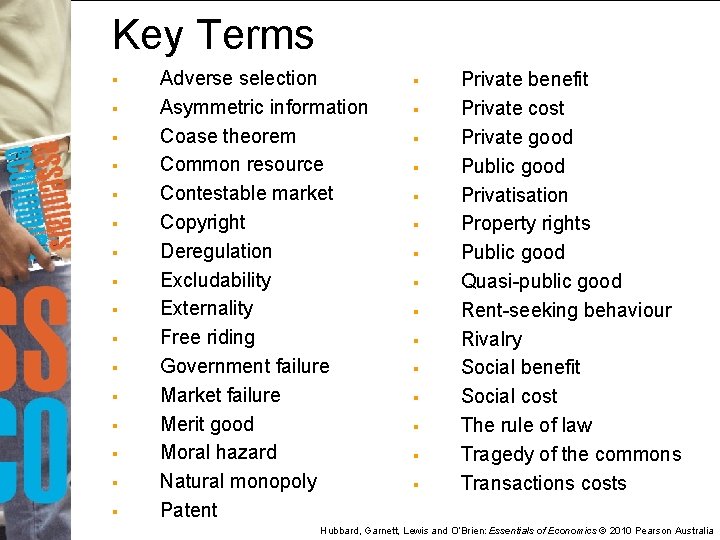 Key Terms § § § § Adverse selection Asymmetric information Coase theorem Common resource