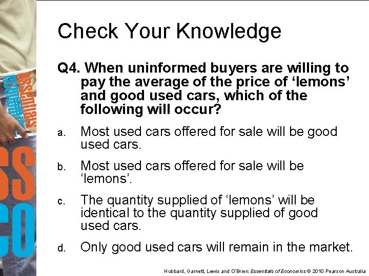 Check Your Knowledge Q 4. When uninformed buyers are willing to pay the average